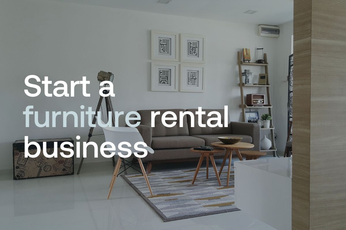 Launching a furniture rental business: A comprehensive guide
