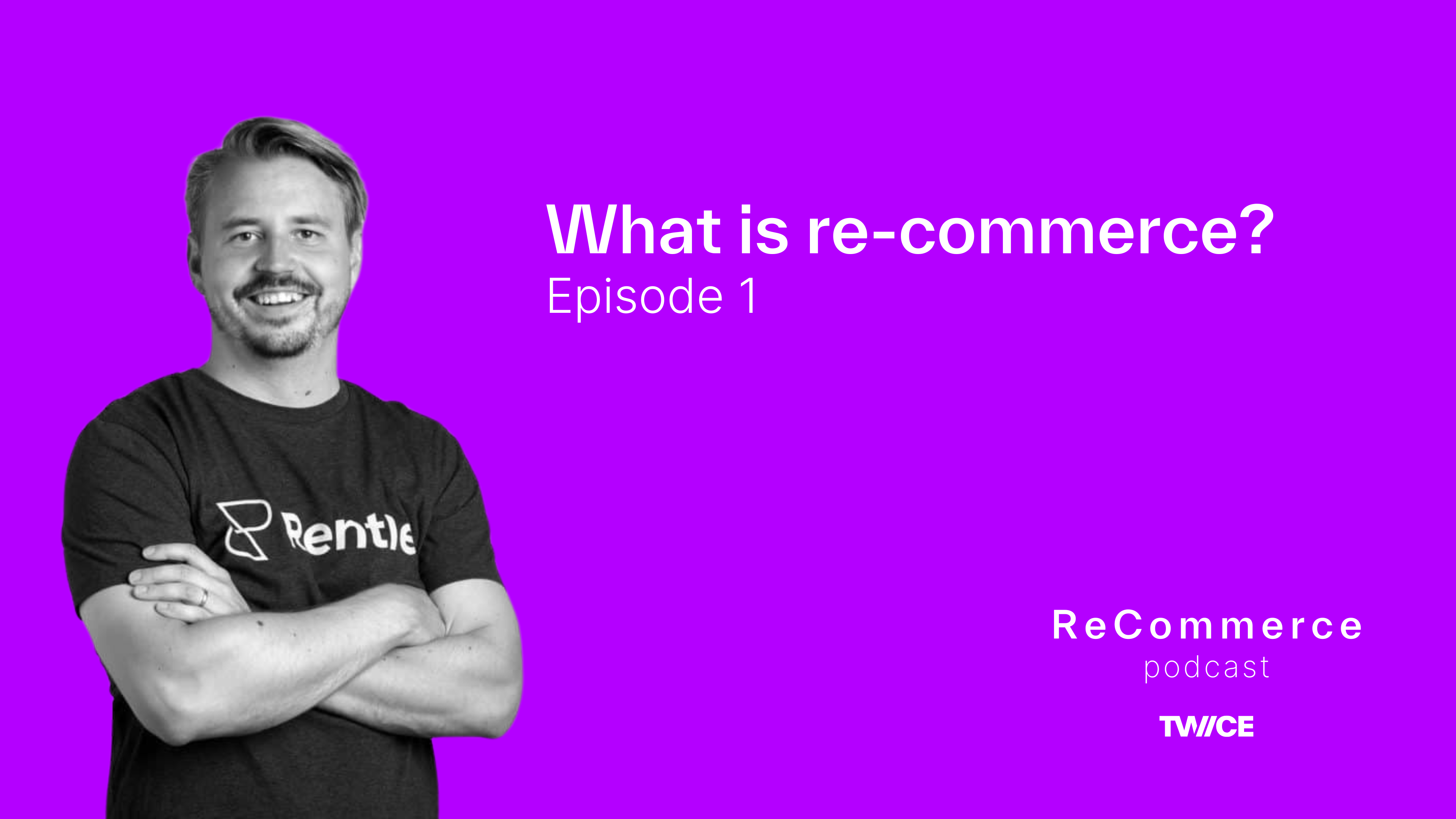 What is re-commerce? | ReCommerce podcast episode 1