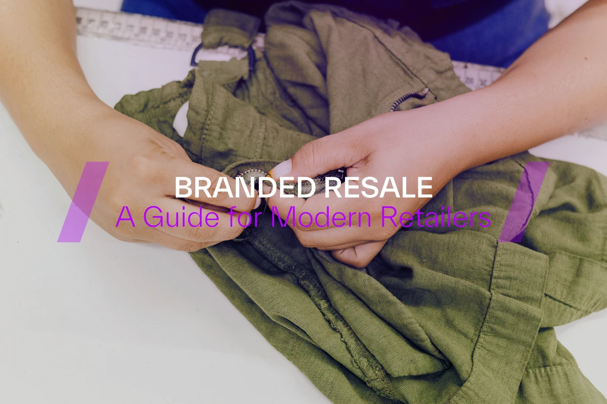 Branded Resale Explained: A Guide for Modern Retailers