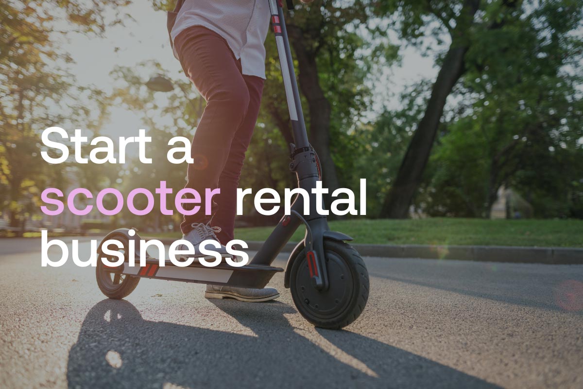 How to start a scooter rental business in today's competitive market?