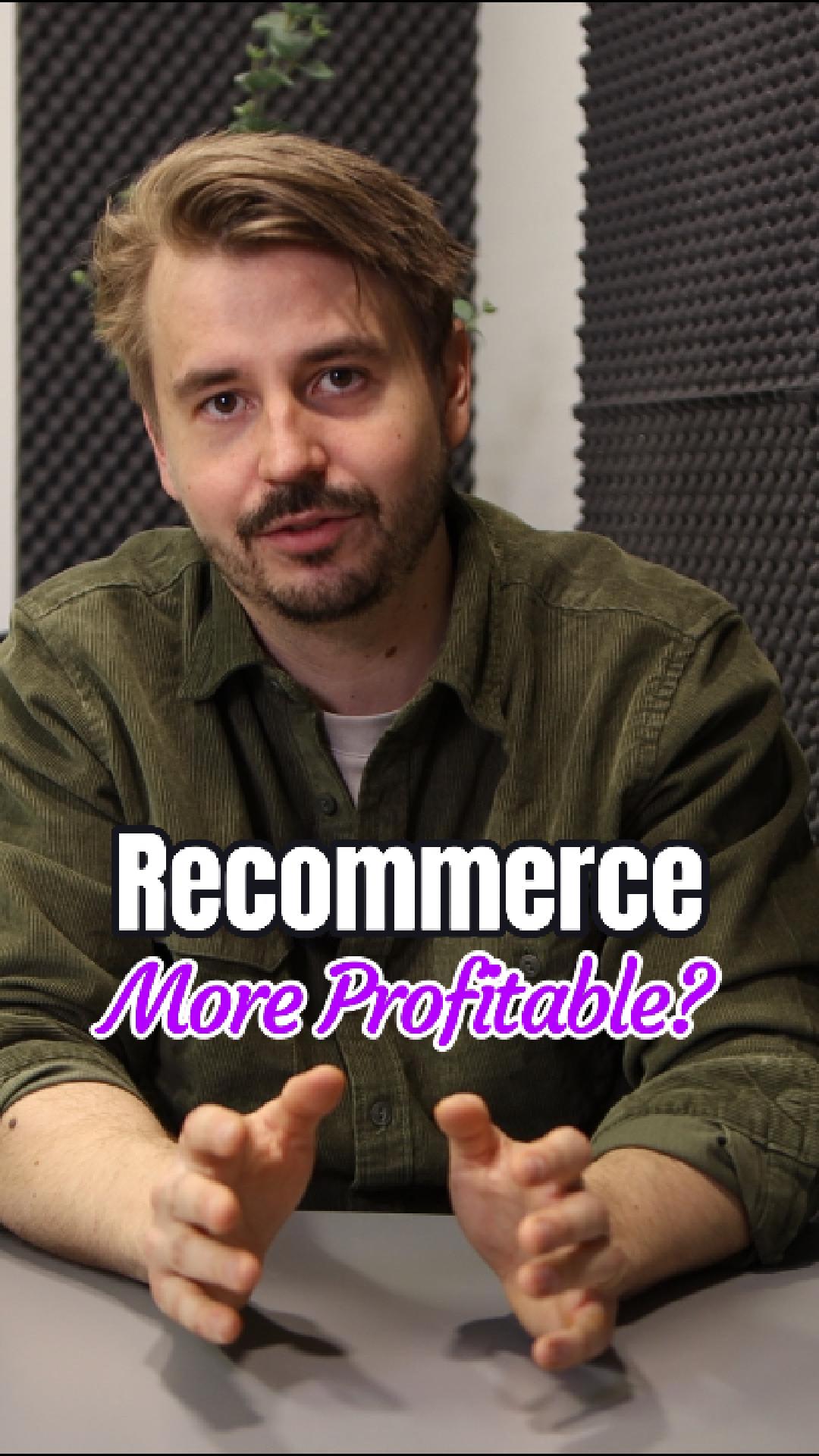 Why Recommerce Can Be More Profitable Than Selling New
