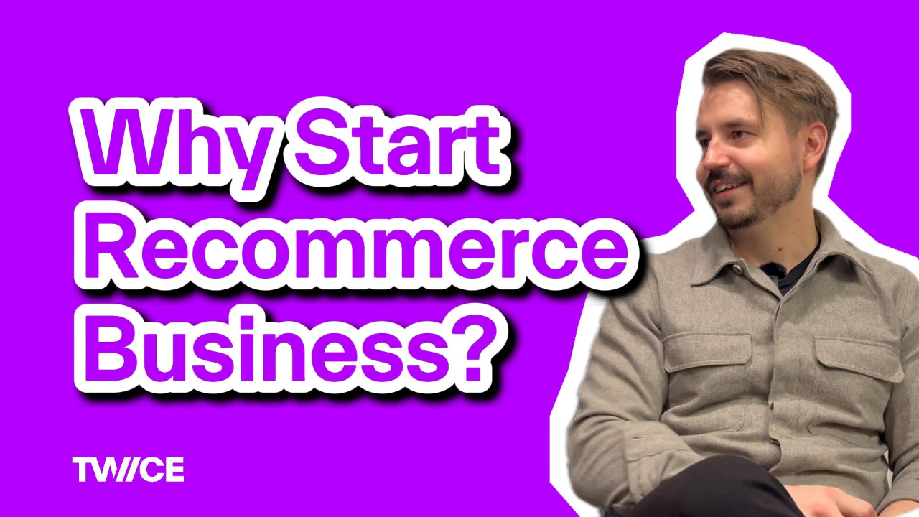 Should You Start a Recommerce Business? Here’s When It Makes Sense