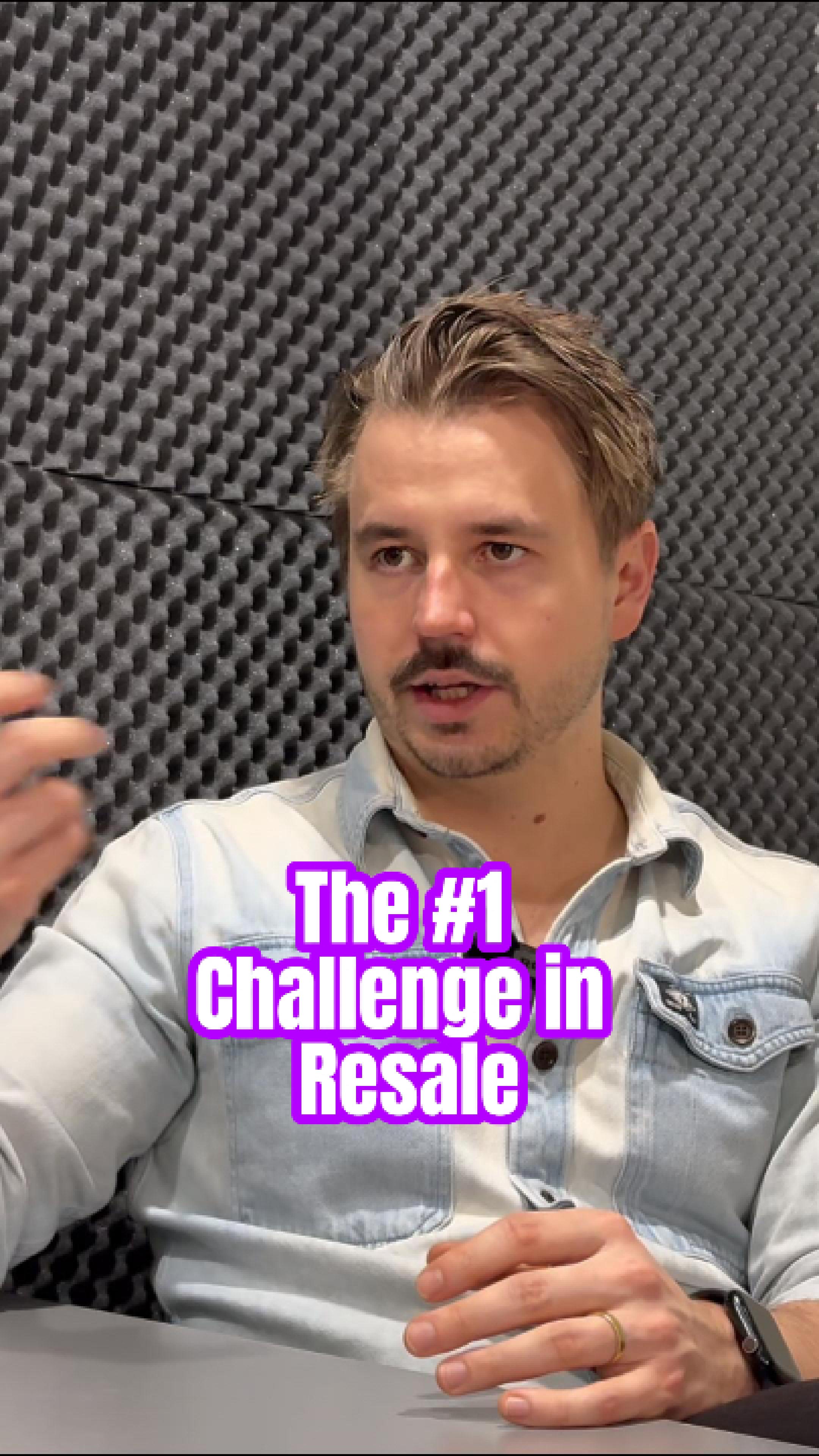 The #1 Challenge in Resale