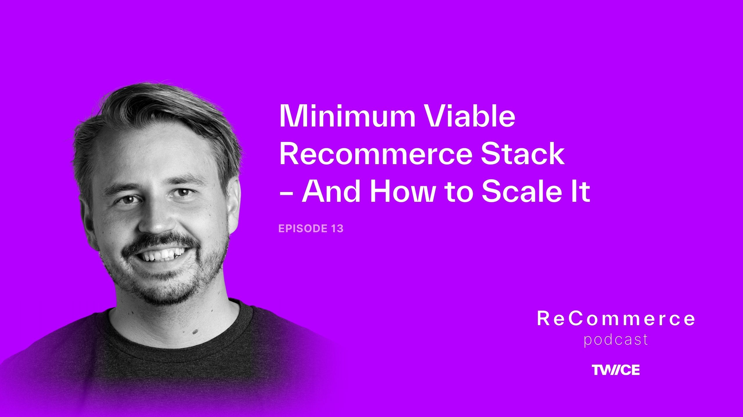 Minimum Viable Recommerce Stack - And How to Scale It