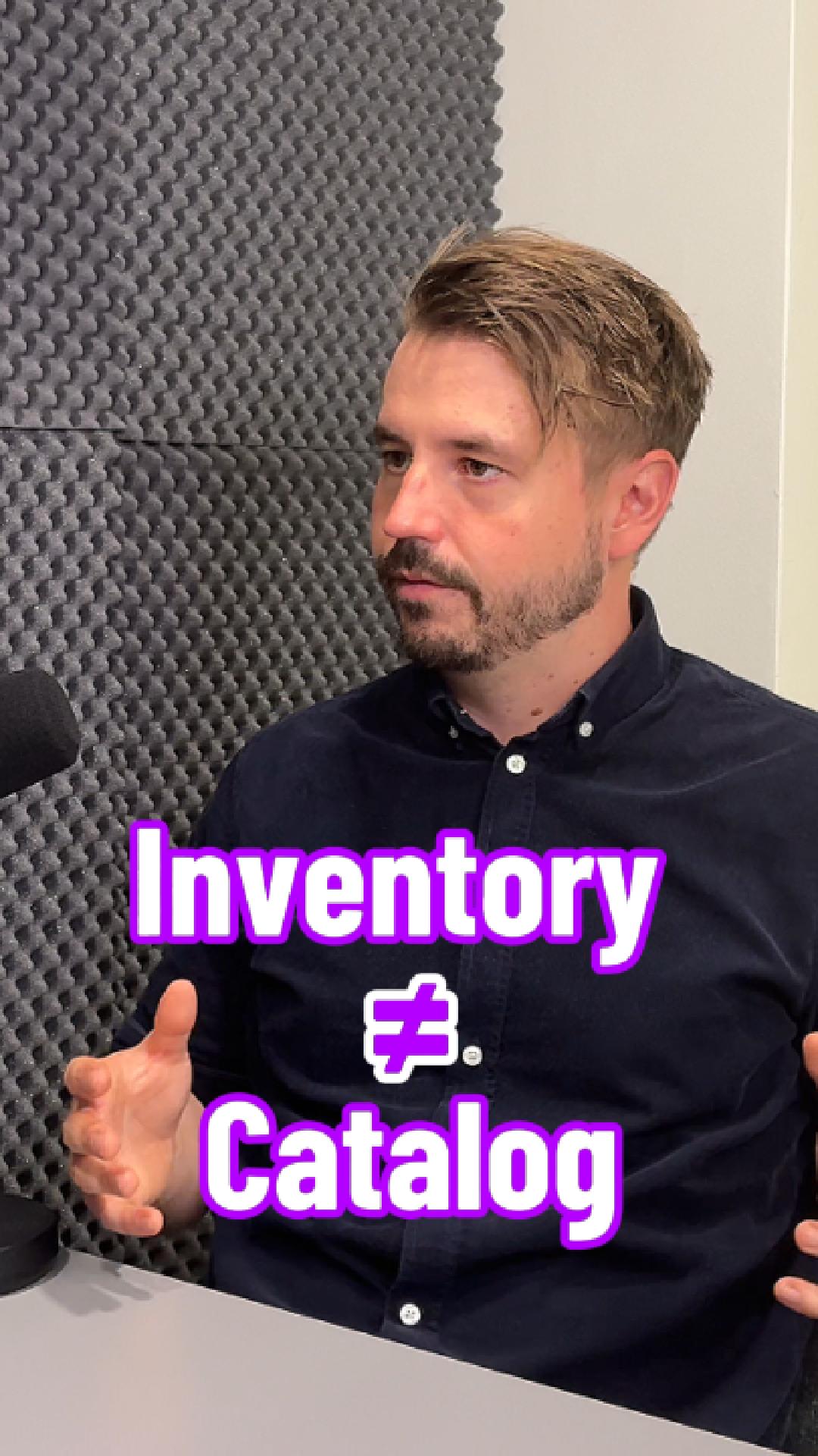 Your Inventory ≠ Product Catalog in Recommerce