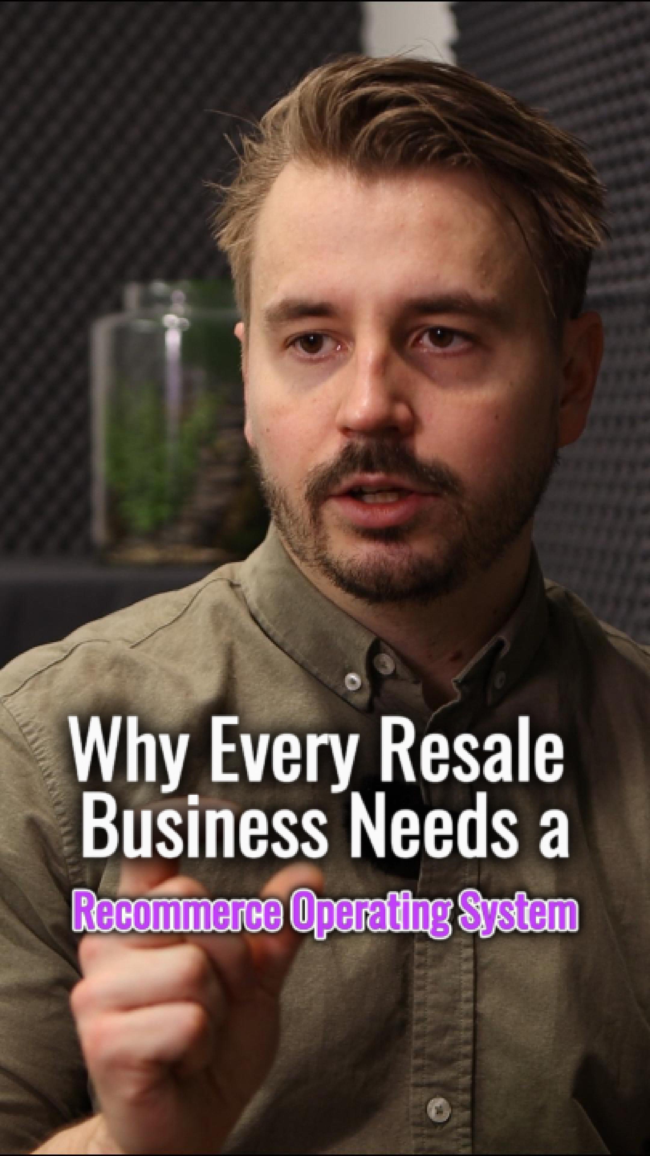 Why Every Resale Business Needs a Recommerce Operating System