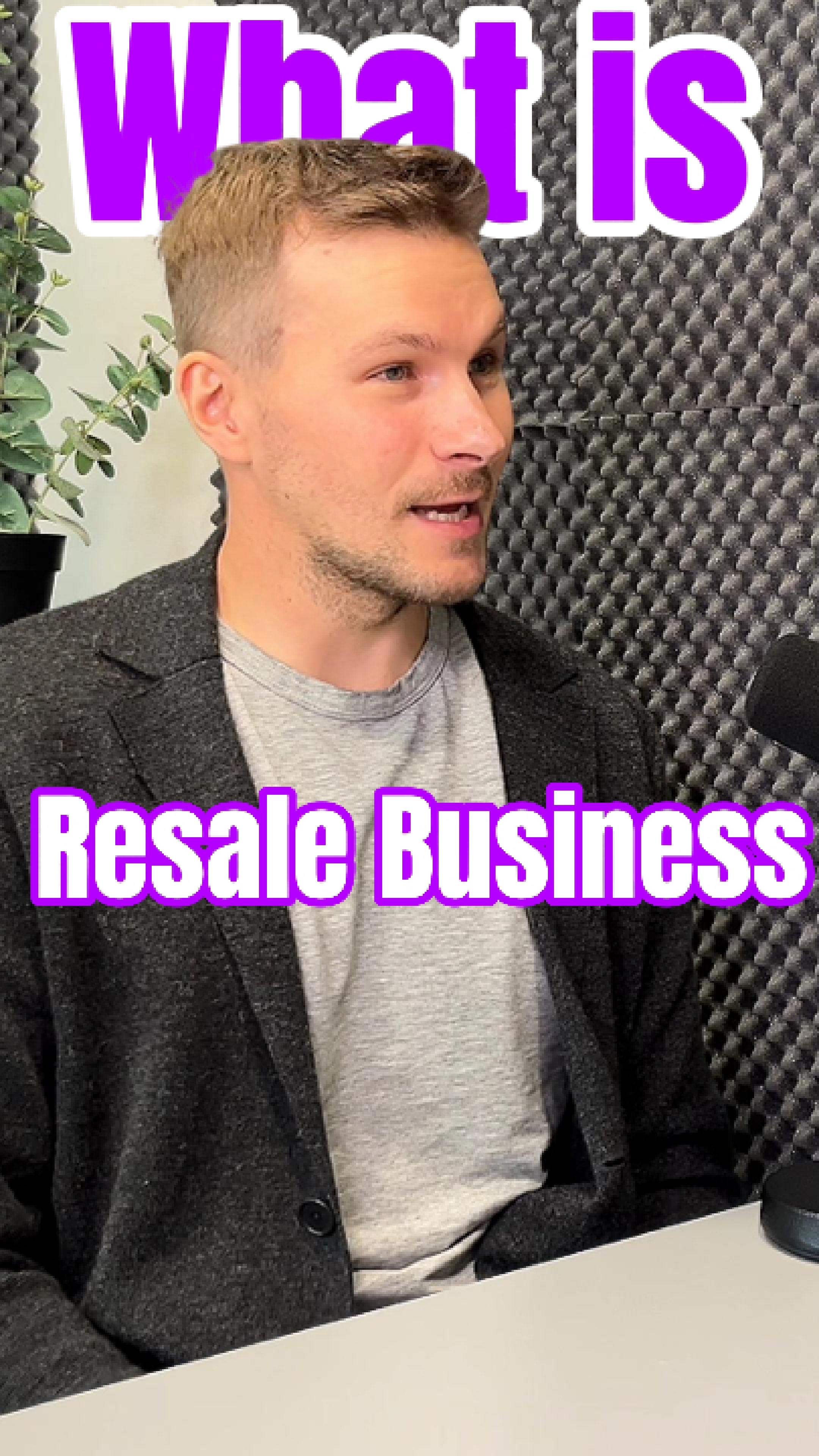 What Is a Resale Business? Definition, Examples, and How It Differs From New