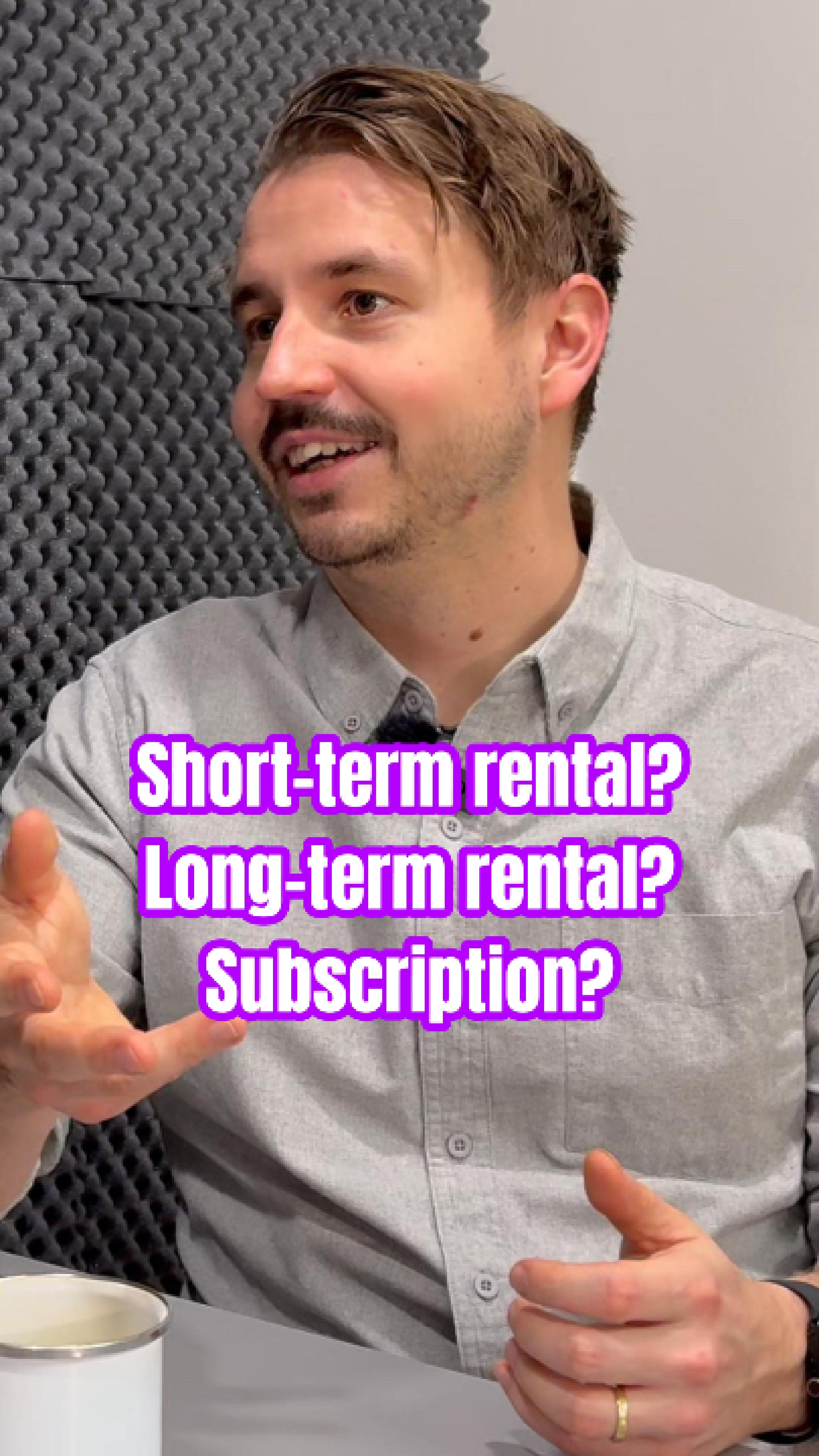 Which Products Work Best for Short-term Rentals, Long-term Leasing, or Subscriptions