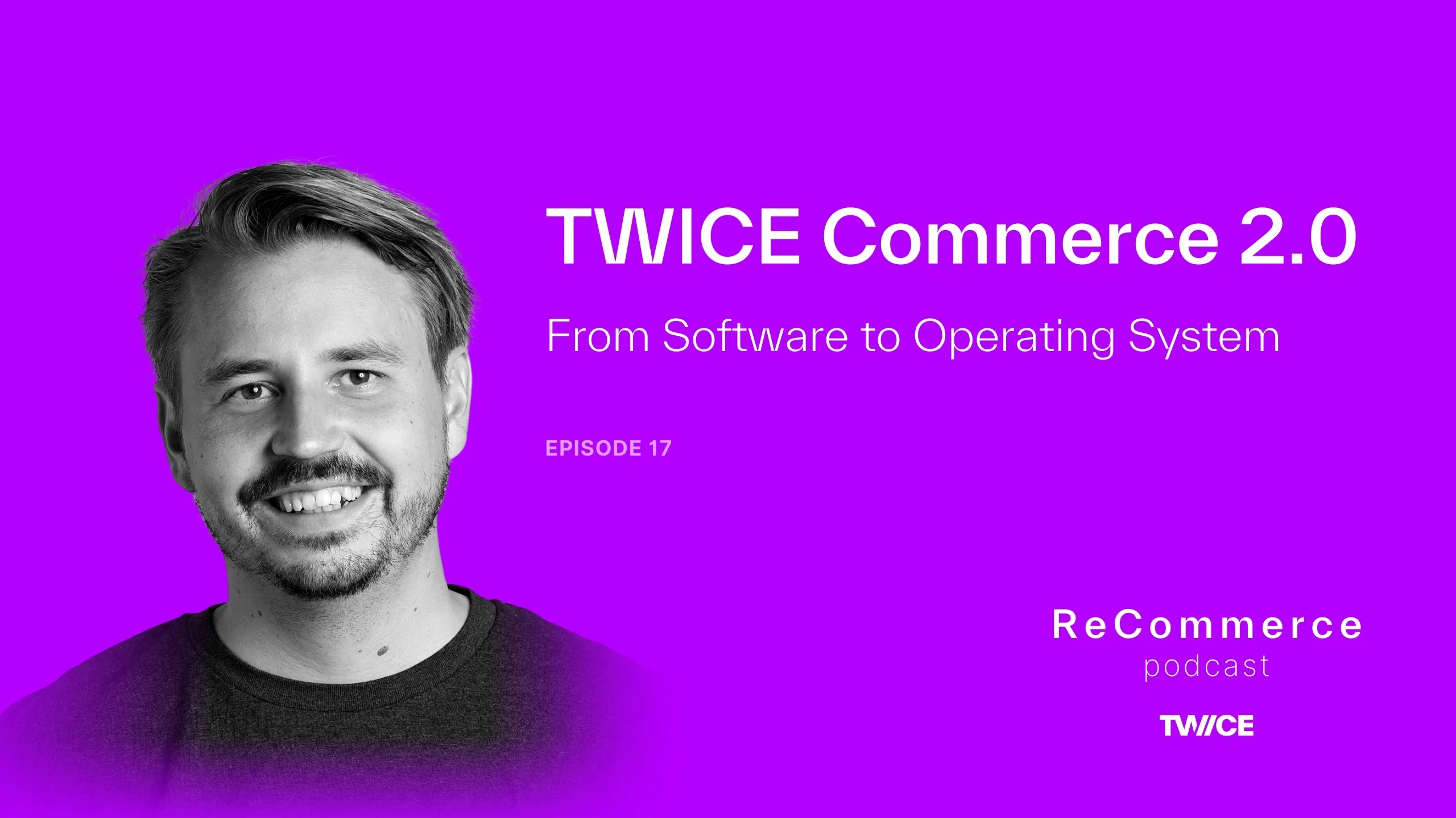 TWICE Commerce 2.0: From Software to Operating System